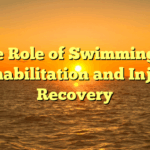 The Role of Swimming in Rehabilitation and Injury Recovery